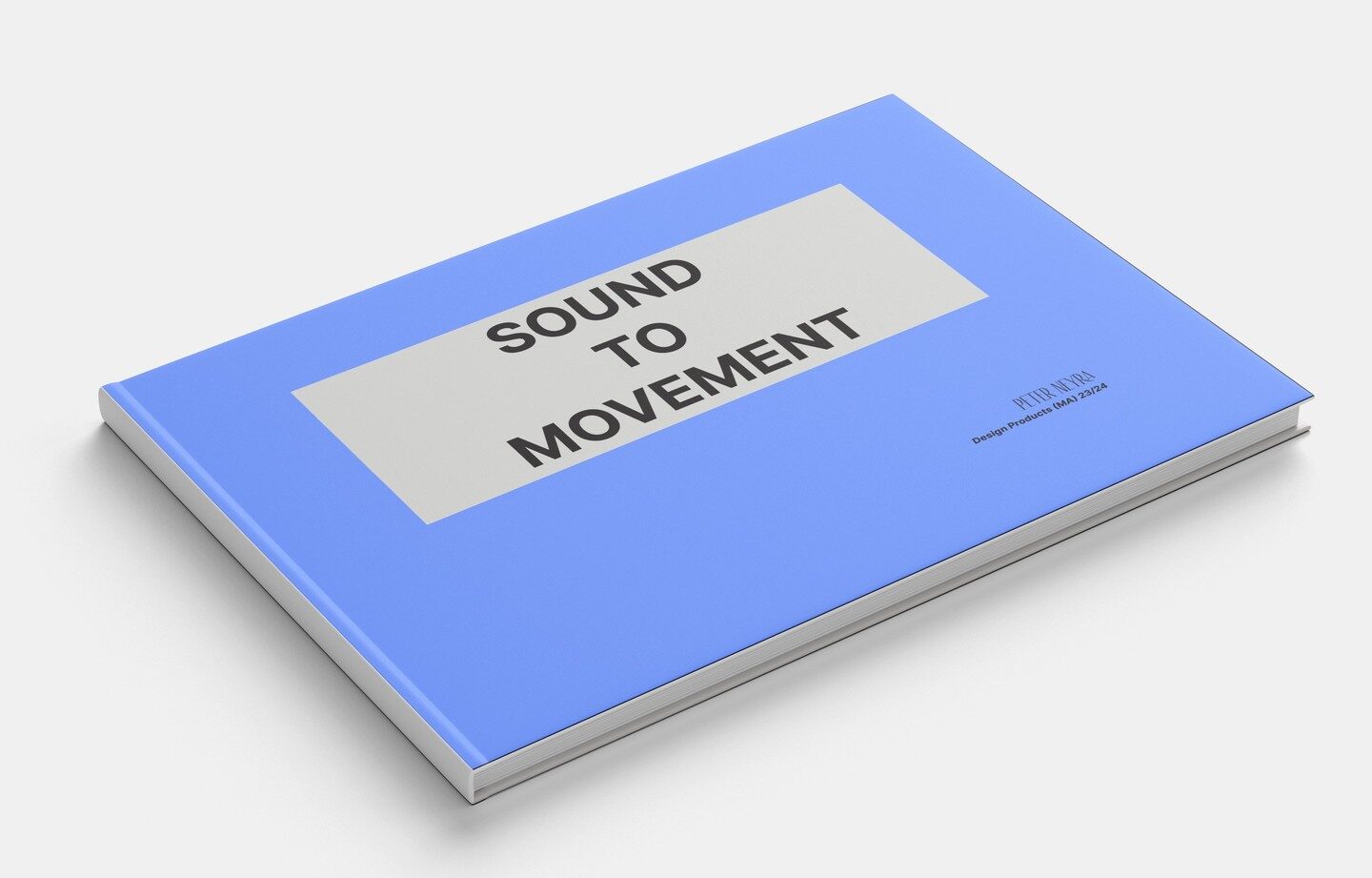Blue landscape hardcover of Sound to Movement by Peter Neyra, Design Products MA 23/24